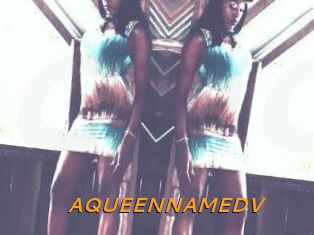 AQUEENNAMEDV