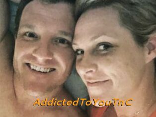 AddictedToYouTnC