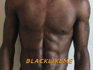 BLACKLIKEME