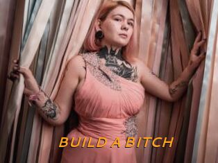 BUILD_A_BITCH