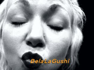 BelaLaGushi