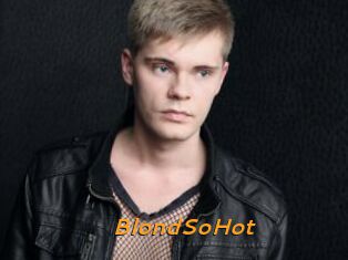 BlondSoHot