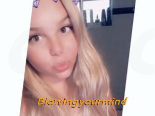 Blowingyourmind