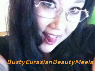 BustyEurasianBeautyMeela