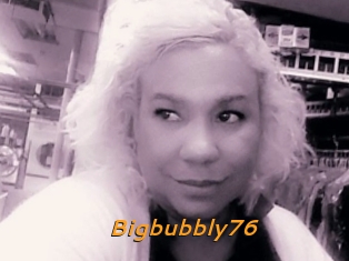 Bigbubbly76