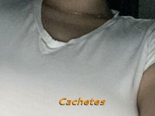 Cachetes