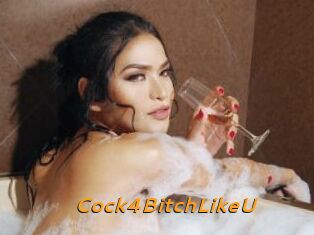 Cock4BitchLikeU