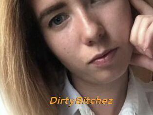 DirtyBitchez