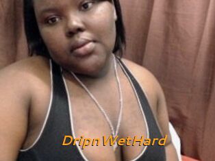 DripnWetHard