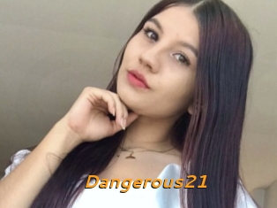 Dangerous21