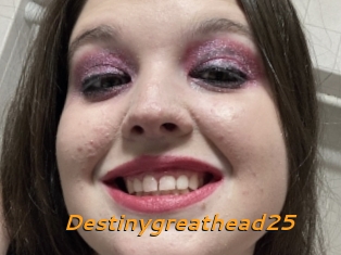 Destinygreathead25