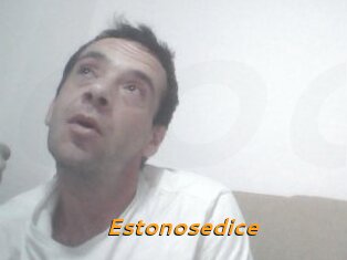 Estonosedice