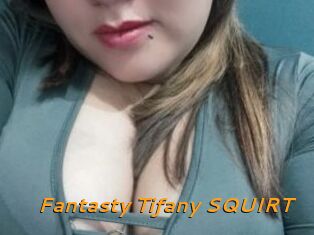 Fantasty_Tifany_SQUIRT