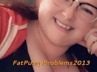 FatPussyProblems2013