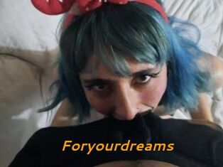 Foryourdreams