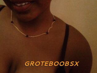 GROTEBOOBSX