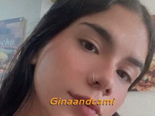 Ginaandcami