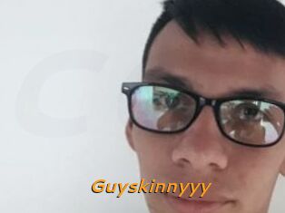 Guyskinnyyy