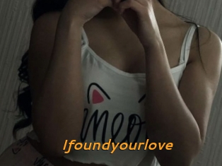 Ifoundyourlove