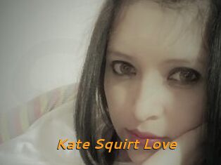 Kate_Squirt_Love