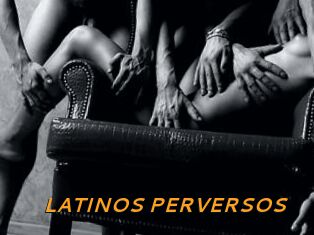 LATINOS_PERVERSOS