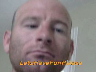LetsHaveFunPlease