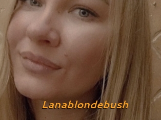 Lanablondebush