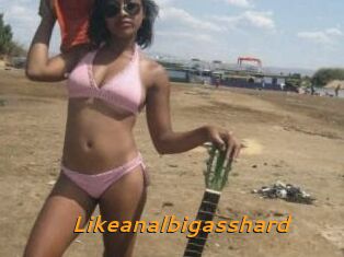 Likeanalbigasshard