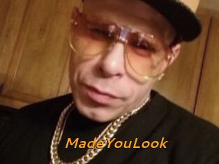 MadeYouLook