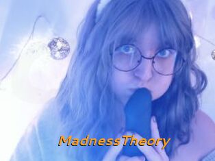 MadnessTheory