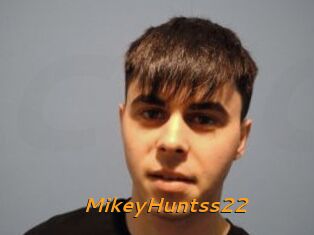 MikeyHuntss22