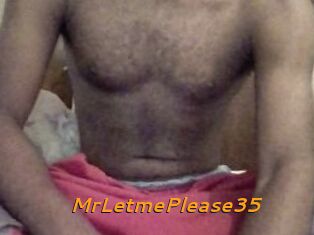 MrLetmePlease35