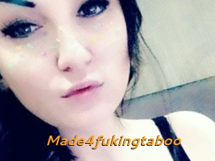 Made4fukingtaboo