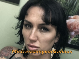 Mistressamyvodkahaus