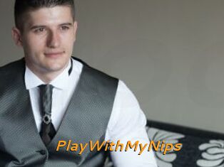 PlayWithMyNips