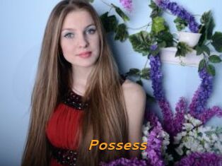 Possess