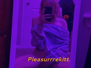Pleasurrrekitt