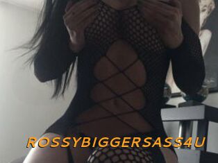 ROSSYBIGGERSASS4U