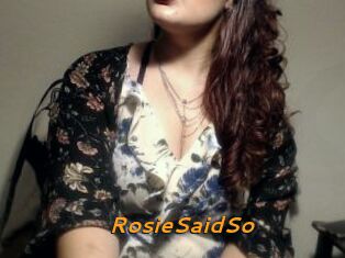 RosieSaidSo