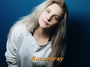 Roxanaray