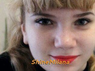 ShineMilana