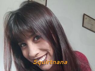 Squirtnana