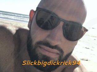 Slickbigdickrick94
