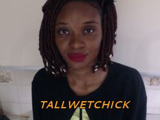 TALLWETCHICK