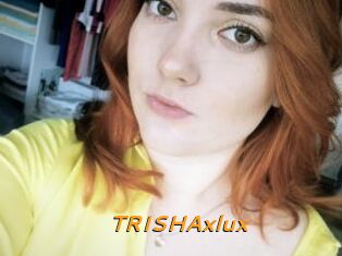 TRISHAxlux