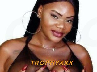TROPHYXXX