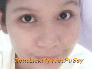 TightLickMyWetPuSsy