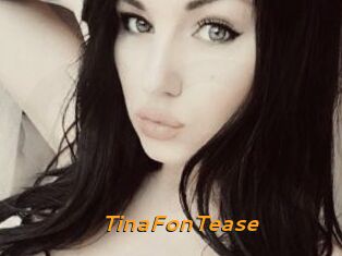 TinaFonTease