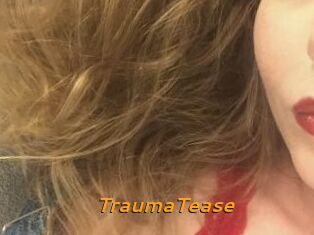 TraumaTease