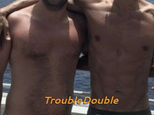 TroubleDouble